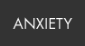 anxiety